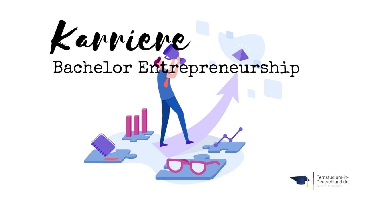 Entrepreneurship Fernstudium Bachelor Karriere Gehalt