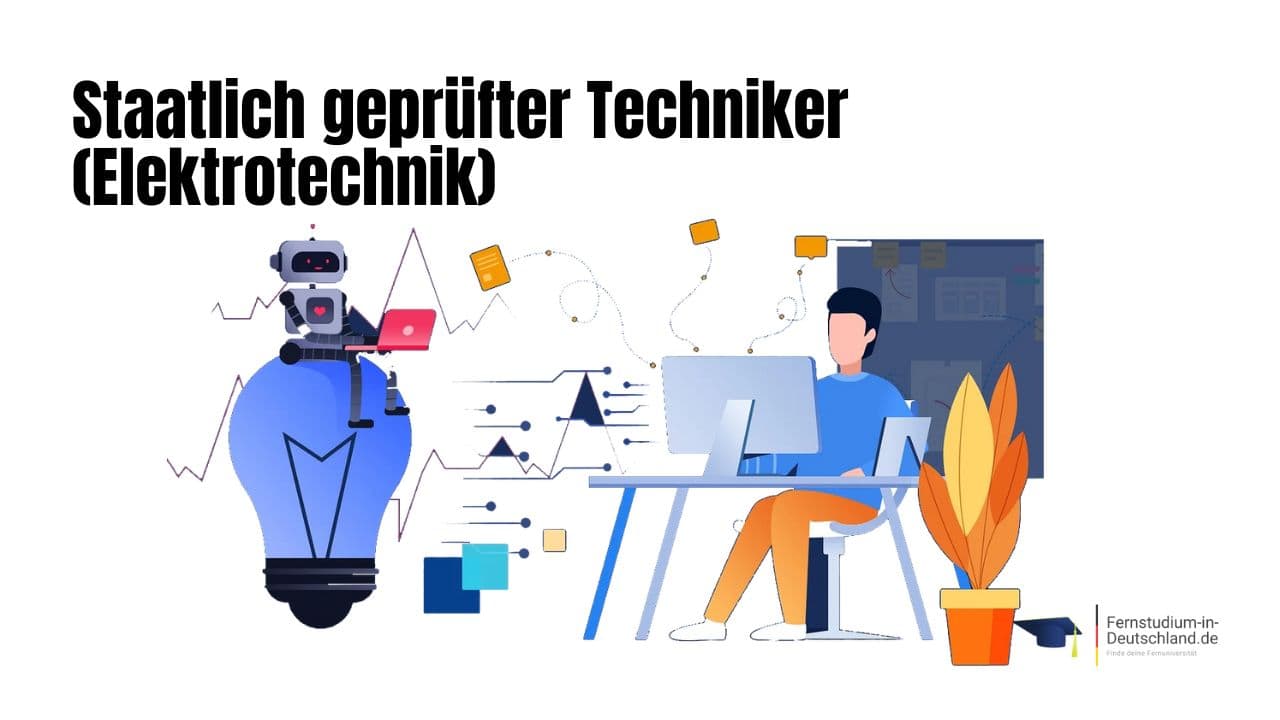 Staatlich geprüfter Techniker Bachelor Professional in Technik Fachrichtung Elektrotechnik