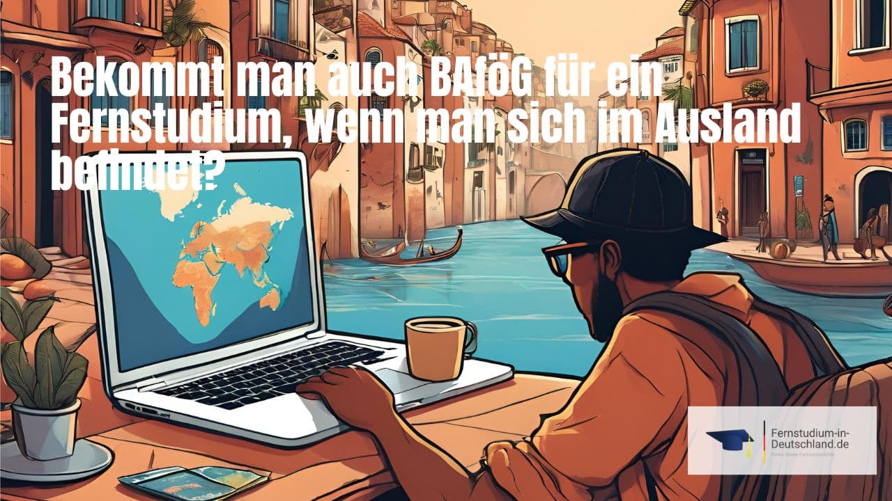 BAföG Fernstudium im Ausland